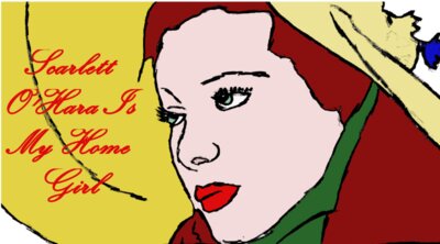 Scarlett O'Hara Is My Home Girl